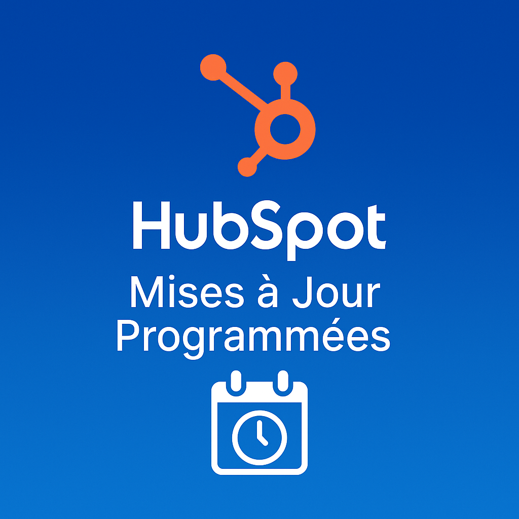 HubSpot — Mises à Jour Programmées